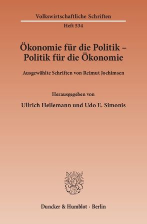 Ökonomie für die Politik – Politik für die Ökonomie. von Heilemann,  Ullrich, Jochimsen,  Reimut, Simonis,  Udo Ernst