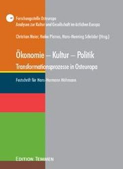 Ökonomie – Kultur – Politik. Transformationsprozesse in Osteuropa von Meier,  Christian, Pleines,  Heiko, Schröder,  Hans H