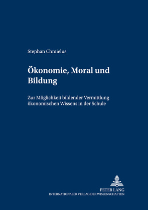 Ökonomie, Moral und Bildung von Chmielus,  Stephan
