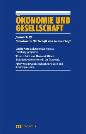 Ökonomie und Gesellschaft / Evolution ind Wirtschaft und Gesellschaft von Gueth,  Werner, Kliemt,  Hartmut, Weise,  Peter, Witt,  Ulrich