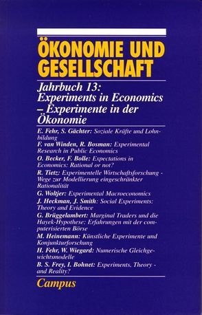 Ökonomie und Gesellschaft / Experiments in Economics /Experimente in der Ökonomie von Becker,  O, Bohnet,  I, Bolle,  F