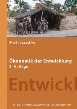 Ökonomik der Entwicklung von Leschke,  Martin