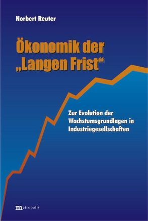 Ökonomik der „Langen Frist“ von Reuter,  Norbert