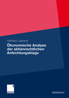Ökonomische Analyse der aktienrechtlichen Anfechtungsklage von Labrenz,  Helfried