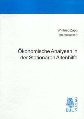 Ökonomische Analysen in der Stationären Altenhilfe von Zapp,  Winfried