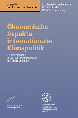 Ökonomische Aspekte internationaler Klimapolitik von Bräuer,  Wolfgang, Kopp,  Oliver, Rösch,  Roland