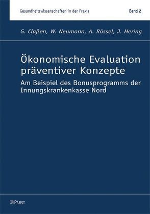Ökonomische Evaluation präventiver Konzepte von Claßen,  G, Hering,  J., Neumann,  W., Rössel,  A.