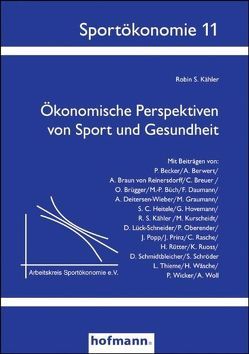 Ökonomische Perspektiven von Sport und Gesundheit von Kähler,  Robin S., Schröder,  Silja