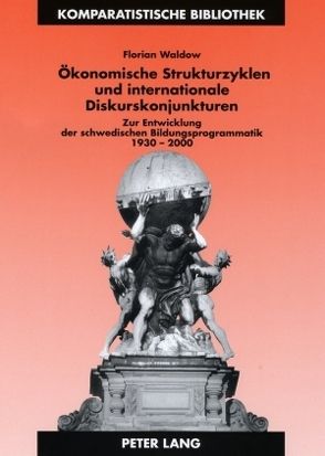 Ökonomische Strukturzyklen und internationale Diskurskonjunkturen von Waldow,  Florian