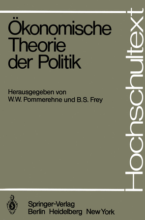 Ökonomische Theorie der Politik von Frey,  B.S., Pommerehne,  W.W.