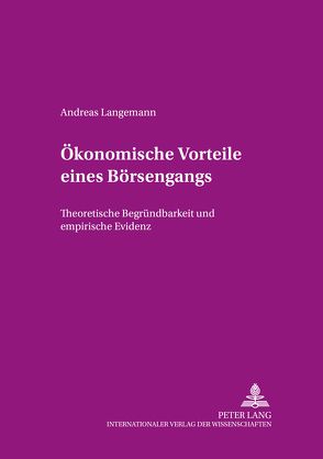 Ökonomische Vorteile eines Börsengangs von Langemann,  Andreas