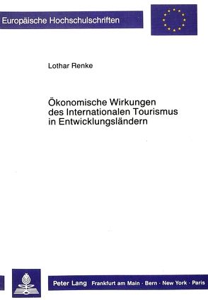 Ökonomische Wirkungen des Internationalen Tourismus in Entwicklungsländern von Renke,  Lothar