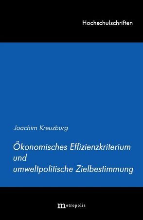 Ökonomisches Effizienzkriterium und umweltpolitische Zielbestimmung von Kreuzburg,  Joachim