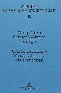 Ökotrophologie – Wissenschaft für die Menschen von Karg,  Georg, Wolfram,  Günter