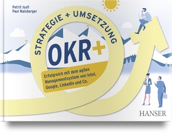OKR+ – Objectives and Key Results von Isufi,  Petrit, Maisberger,  Paul