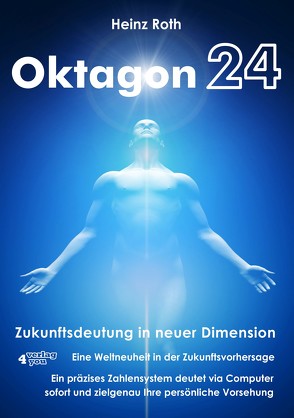 Oktagon24. Zukunftsdeutung in neuer Dimension. von Roth,  Heinz