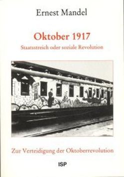 Oktober 1917 – Staatsstreich oder soziale Revolution von Dubois,  Wilfried, Granzow,  Johnny, Mandel,  Ernest, Vercammen,  François