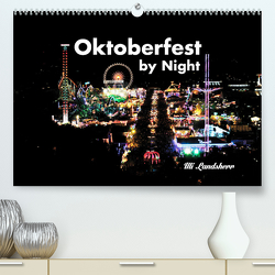 Oktoberfest by Night (Premium, hochwertiger DIN A2 Wandkalender 2023, Kunstdruck in Hochglanz) von Landsherr,  Uli