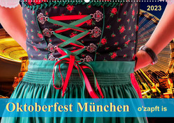Oktoberfest München – o’zapft is (Wandkalender 2023 DIN A2 quer) von Roder,  Peter