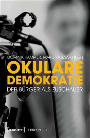 Okulare Demokratie von Hammer,  Dominik, Kajewski,  Marie-Christine