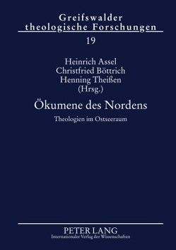 Ökumene des Nordens von Assel,  Heinrich, Böttrich,  Christfried, Theißen,  Henning