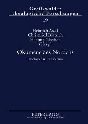 Ökumene des Nordens von Assel,  Heinrich, Böttrich,  Christfried, Theißen,  Henning