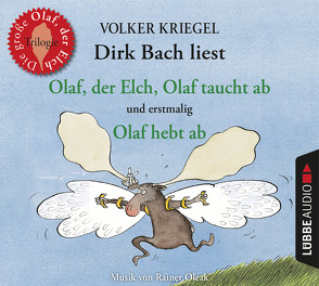 Olaf, der Elch, Olaf taucht ab, Olaf hebt ab von Bach,  Dirk, Kriegel,  Volker, Oleak,  Rainer