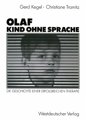 Olaf — Kind ohne Sprache von Kegel,  Gerd, Tramitz,  Christiane