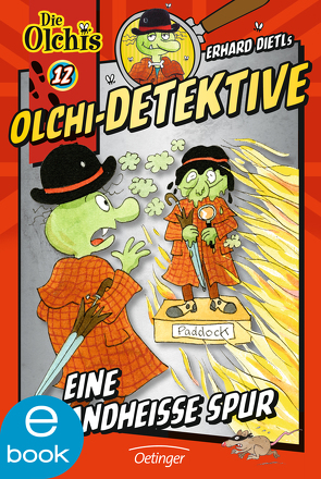 Olchi-Detektive 12. Eine brandheiße Spur von Dietl,  Erhard, Iland-Olschewski,  Barbara, Nilson,  Peter