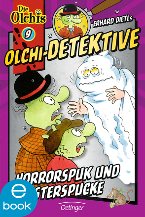 Olchi-Detektive 9. Horrorspuk und Geisterspucke von Dietl,  Erhard, Iland-Olschewski,  Barbara, Nilson,  Peter