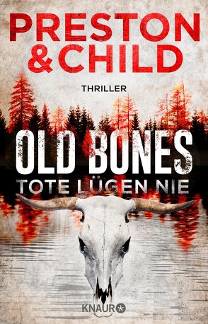 Old Bones – Tote lügen nie von Benthack,  Michael, Child,  Lincoln, Preston,  Douglas