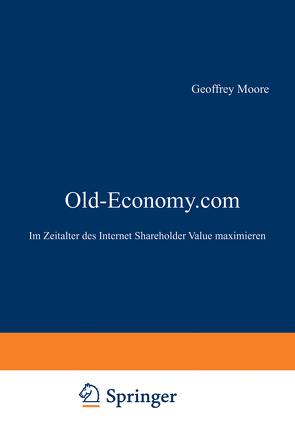 Old-Economy.com von Moore,  Geoffrey A.
