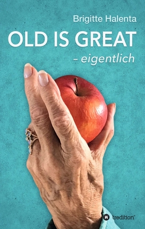 OLD IS GREAT – eigentlich von Halenta,  Brigitte