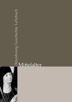 Oldenbourg Geschichte Lehrbuch / Mittelalter von Meinhardt,  Matthias, Ranft,  Andreas, Selzer,  Stephan