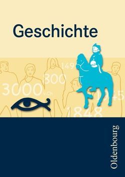 Oldenbourg Grundwissen – Geschichte / Grundwissen Geschichte von Ehrenfeuchter,  Martin, Schipperges,  Stefan