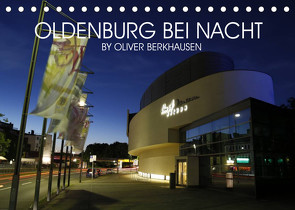 Oldenburg bei Nacht (Tischkalender 2022 DIN A5 quer) von Berkhausen,  Oliver
