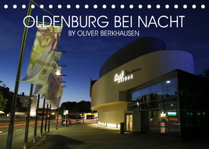 Oldenburg bei Nacht (Tischkalender 2023 DIN A5 quer) von Berkhausen,  Oliver