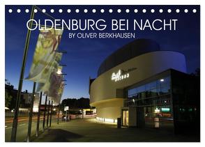 Oldenburg bei Nacht (Tischkalender 2024 DIN A5 quer), CALVENDO Monatskalender von Berkhausen,  Oliver