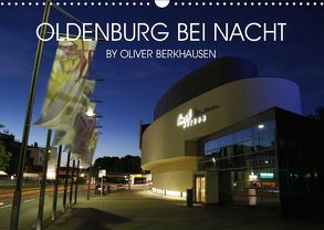 Oldenburg bei Nacht (Wandkalender 2019 DIN A3 quer) von Berkhausen,  Oliver