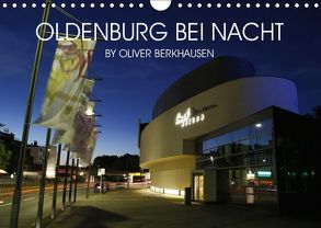 Oldenburg bei Nacht (Wandkalender 2019 DIN A4 quer) von Berkhausen,  Oliver
