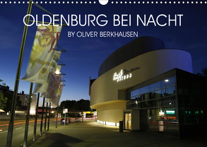 Oldenburg bei Nacht (Wandkalender 2020 DIN A3 quer) von Berkhausen,  Oliver