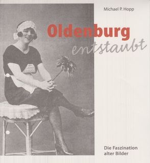 Oldenburg entstaubt von Hopp,  Michael P