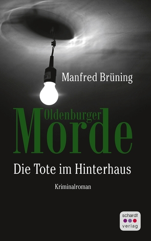 Oldenburger Morde: Die Tote im Hinterhaus von Brüning,  Manfred