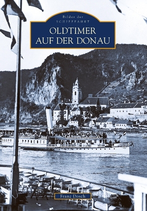 Oldtimer auf der Donau von Dosch,  Franz