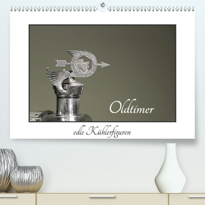 Oldtimer – edle Kühlerfiguren (Premium, hochwertiger DIN A2 Wandkalender 2021, Kunstdruck in Hochglanz) von Ehrentraut,  Dirk