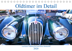 Oldtimer im Detail von Karin Vahlberg Ruf und Petrus Bodenstaff (Tischkalender 2020 DIN A5 quer) von Bodenstaff,  Petrus, Vahlberg-Ruf,  Karin