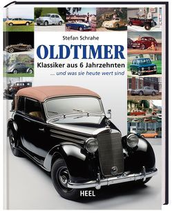 Oldtimer – Klassiker aus 7 Jahrzehnten von Schrahe,  Stefan