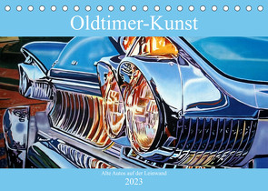 Oldtimer-Kunst – Alte Autos auf der Leinwand (Tischkalender 2023 DIN A5 quer) von von Loewis of Menar,  Henning