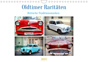 Oldtimer Raritäten – Britische Traditionsmarken (Wandkalender 2023 DIN A4 quer) von von Loewis of Menar,  Henning