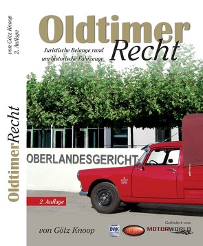 Oldtimer-Recht von Dünkel,  Andreas, Hild,  Mathias, Knoop,  Götz, Pischetsrieder,  Bernd, Thelen,  Reinhold